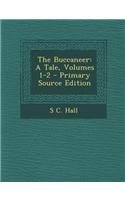The Buccaneer: A Tale, Volumes 1-2 - Primary Source Edition