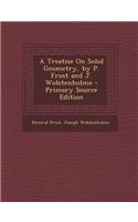 A Treatise on Solid Geometry, by P. Frost and J. Wolstenholme