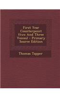 First Year Counterpoint (Two and Three Voices) - Primary Source Edition