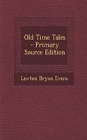 Old Time Tales - Primary Source Edition: (English)