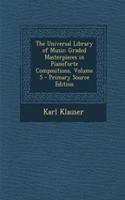 The Universal Library of Music: Graded Masterpieces in Pianoforte Compositions, Volume 5