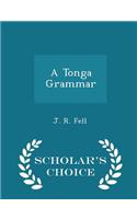 A Tonga Grammar - Scholar's Choice Edition