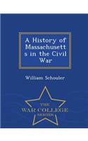 A History of Massachusetts in the Civil War - War College Series