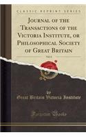 Journal of the Transactions of the Victoria Institute, or Philosophical Society of Great Britain, Vol. 8 (Classic Reprint)