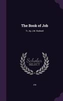 The Book of Job: Tr., by J.M. Rodwell(English)
