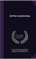 All War Antichristian