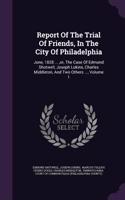 Report of the Trial of Friends, in the City of Philadelphia