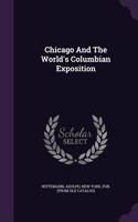 Chicago And The World's Columbian Exposition