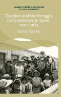 Teachers and the Struggle for Democracy in Spain, 1970-1985