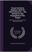 Verses On Doctor Mayhew's Book Of Observations On ... The Society For The Propagation Of The Gospel
