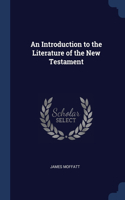 An Introduction to the Literature of the New Testament