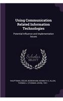 Using Communication Related Information Technologies