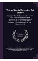 Voting Rights Extension Act of 1993: Hearing Before the Subcommittee on Civil and Constitutional Rights of the Committee on the Judiciary, House of Representatives, One Hundred Third Co