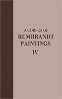 A Corpus of Rembrandt Paintings IV