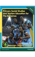 Primary Social Studies and Tourism Education for The Bahamas Book 6   new ed