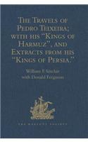 The Travels of Pedro Teixeira; with his 'Kings of Harmuz', and Extracts from his 'Kings of Persia'