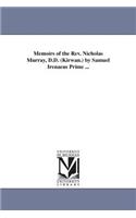 Memoirs of the Rev. Nicholas Murray, D.D. (Kirwan.) by Samuel Irenaeus Prime ...