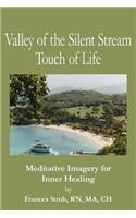 Valley of the Silent Stream Touch of Life