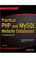 Practical PHP and MySQL Website Databases: A Simplified Approach