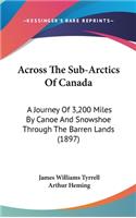 Across The Sub-Arctics Of Canada