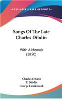 Songs Of The Late Charles Dibdin
