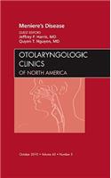 Meniere's Disease, an Issue of Otolaryngologic Clinics