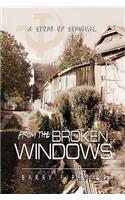 From The Broken Windows