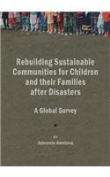 Rebuilding Sustainable Communities for Children and Their Families After Disasters: A Global Survey