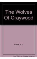 The Wolves Of Craywood
