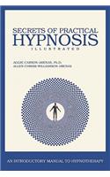 Secrets of Practical Hypnosis: (An Introductory Manual to Hypnotherapy, Illustrated)(English)