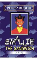 Smallie 6: The Sandwich: Smallie Play Series(English)