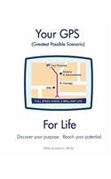 Your GPS Greatest Possible Scenario For Life