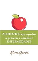 Alimentos Que Ayudan a Prevenir y Combatir Enfermedades