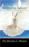 Successful Insight Through Prophetic Revelations