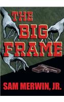 The Big Frame