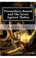 Prometheus Bound and The Seven Against Thebes