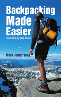 Backpacking Made Easier: Your Step-by-Step Guide(English)