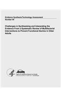 Challenges in Synthesizing and Interpreting the Evidence From a Systematic Review of Multifactorial Interventions to Prevent Functional Decline in Older Adults: Evidence Synthesis/Technology Assessment Number 94