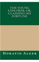 The Young Explorer; Or, Claiming His Fortune