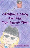 Caroline's Cavy and the Top Secret Plan: (3 Caroline's Cavy)