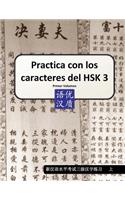 Practica con los caracteres del HSK 3 Primer Volumen: (3 Practica Con Los Caracteres del Hsk)