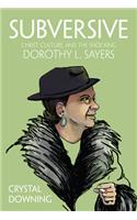 Subversive: Christ, Culture, and the Shocking Dorothy L. Sayers