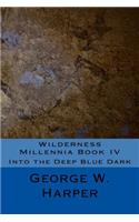 Wilderness Millennia Book IV