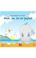 Whale, yes, but not beached
