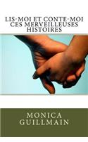 Lis-Moi Et Conte-Moi Ces Merveilleuses Histoires