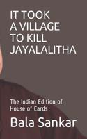 It Took a Village to Kill Jayalalitha