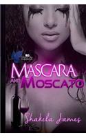 Mascara and Moscato