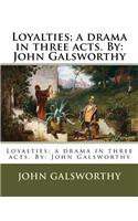 Loyalties; a drama in three acts. By: John Galsworthy