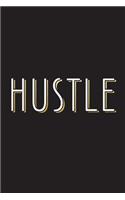 Hustle: Journal, Notebook, Diary, 6"x9" Lined Pages, 150 Pages, Hustle