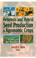 Heterosis and Hybrid Seed Production in Agronomic Crops